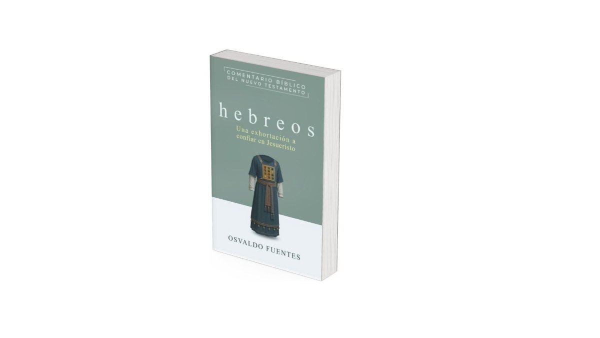HEBREOS - Comentario Bíblico del Nuevo Testamento - Osvaldo Fuentes