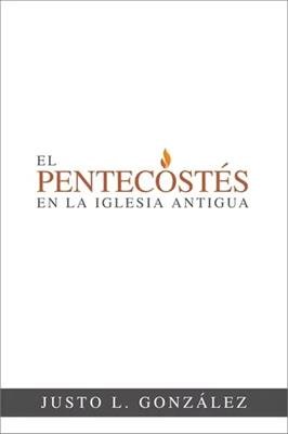 El Pentecostes En La Iglesia Antigua