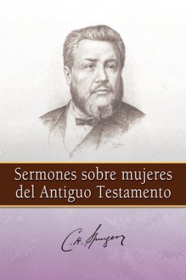 Sermones Sobre Mujeres Del A.T. Spurgeon