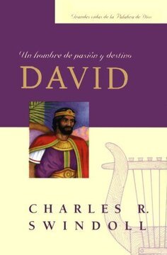 David: Un Hombre De Pasion Y Destino