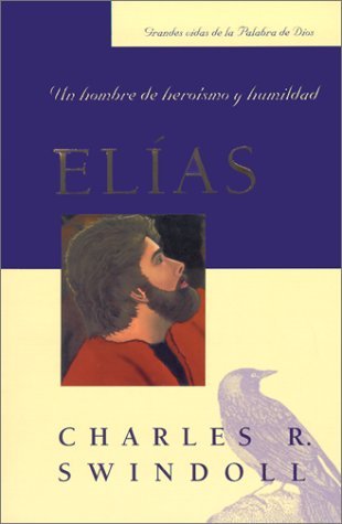 Elias: Un Hombre De Heroismo Y Humildad