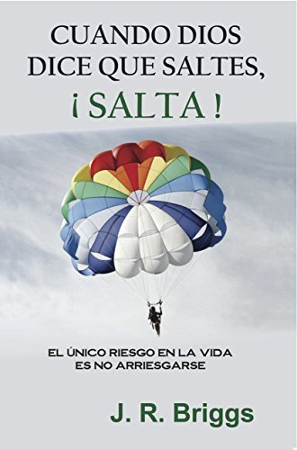 Cuando Dios Dice Que Saltes, !Salta¡