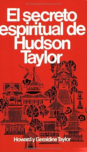 Secreto Espiritual De Hudson Taylor, El