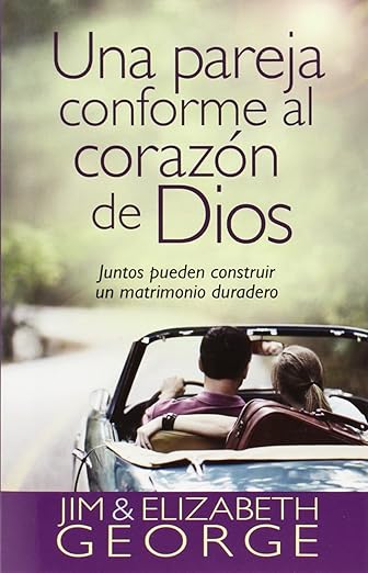 Una Pareja Conforme Al Corazón De Dios