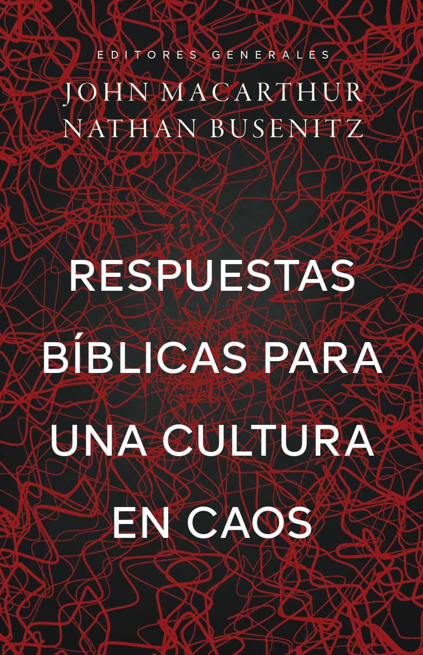 Respuestas Biblicas Para Una Cultura En Caos