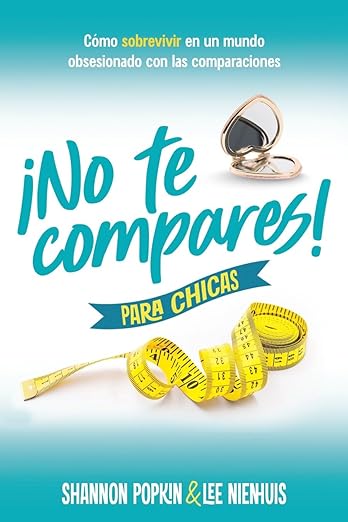 ¡No Te Compares! Para Chicas