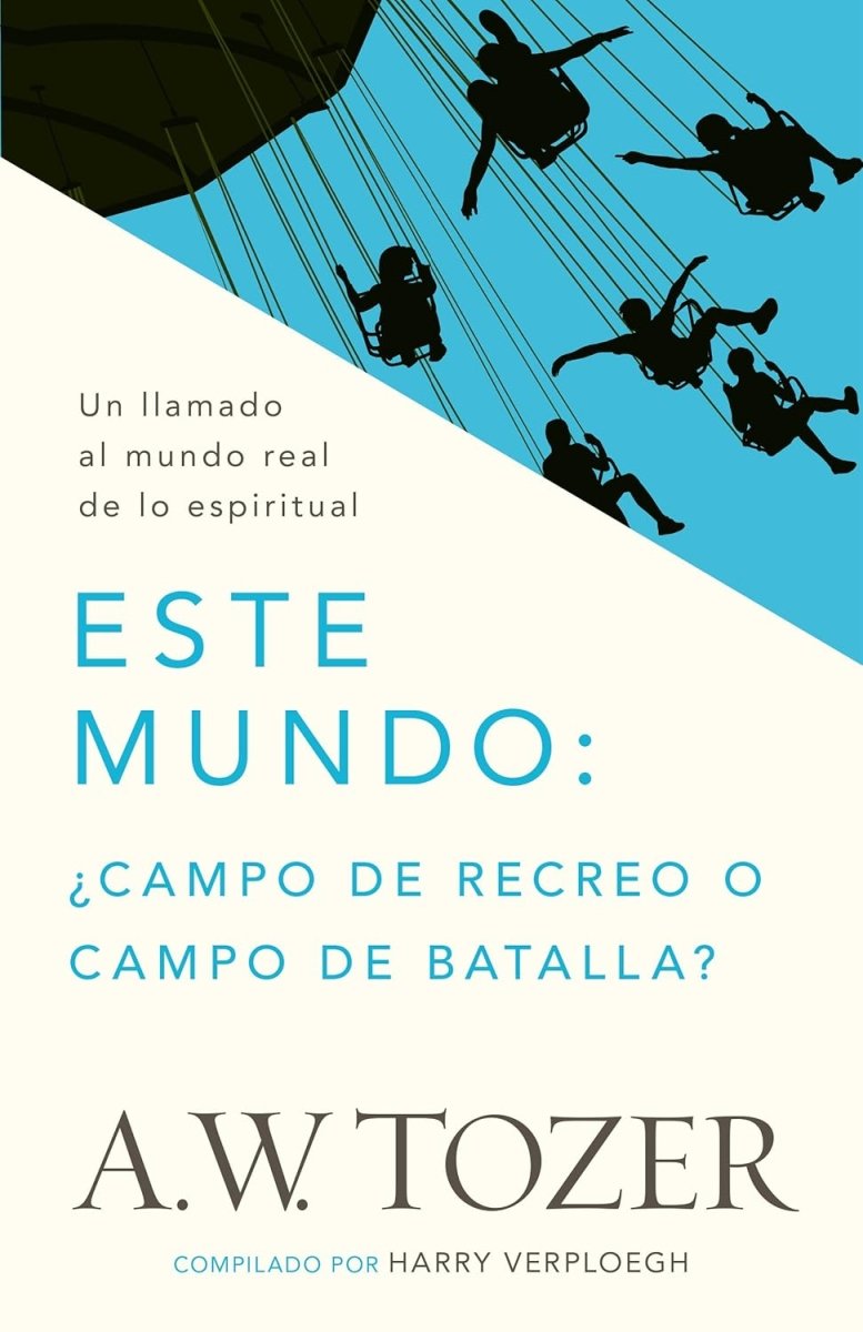 Este Mundo: ¿Campo De Recreo O Campo De Batalla?