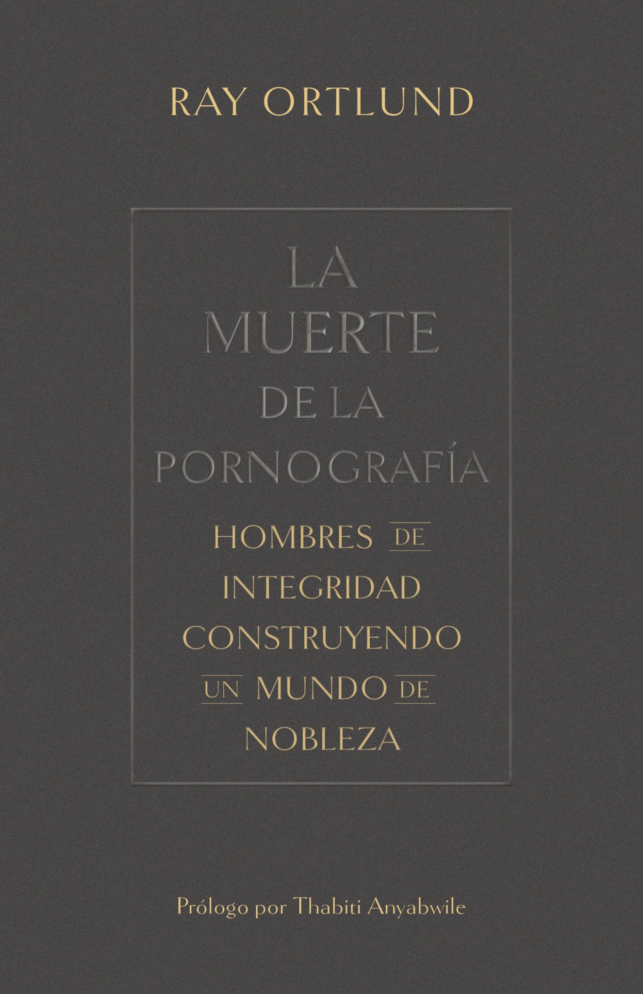 La Muerte De La Pornografia Ray Ortlund - B&H - Lifeway