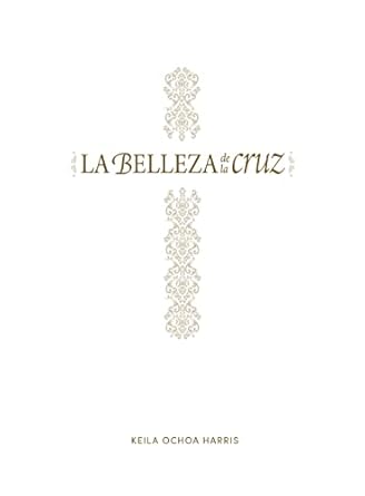 La Belleza De La Cruz - Estudio Biblico