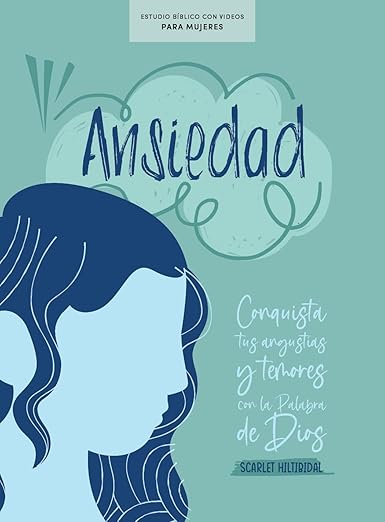 Ansiedad - Estudio Biblico Con Videos Para Mujeres
