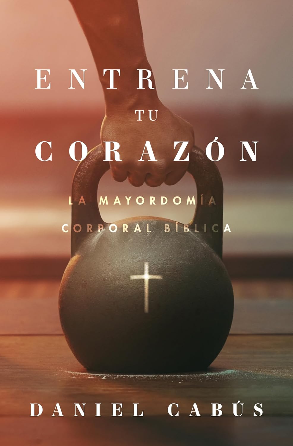 Entrena tu Corazón: La mayordomía corporal bíblica