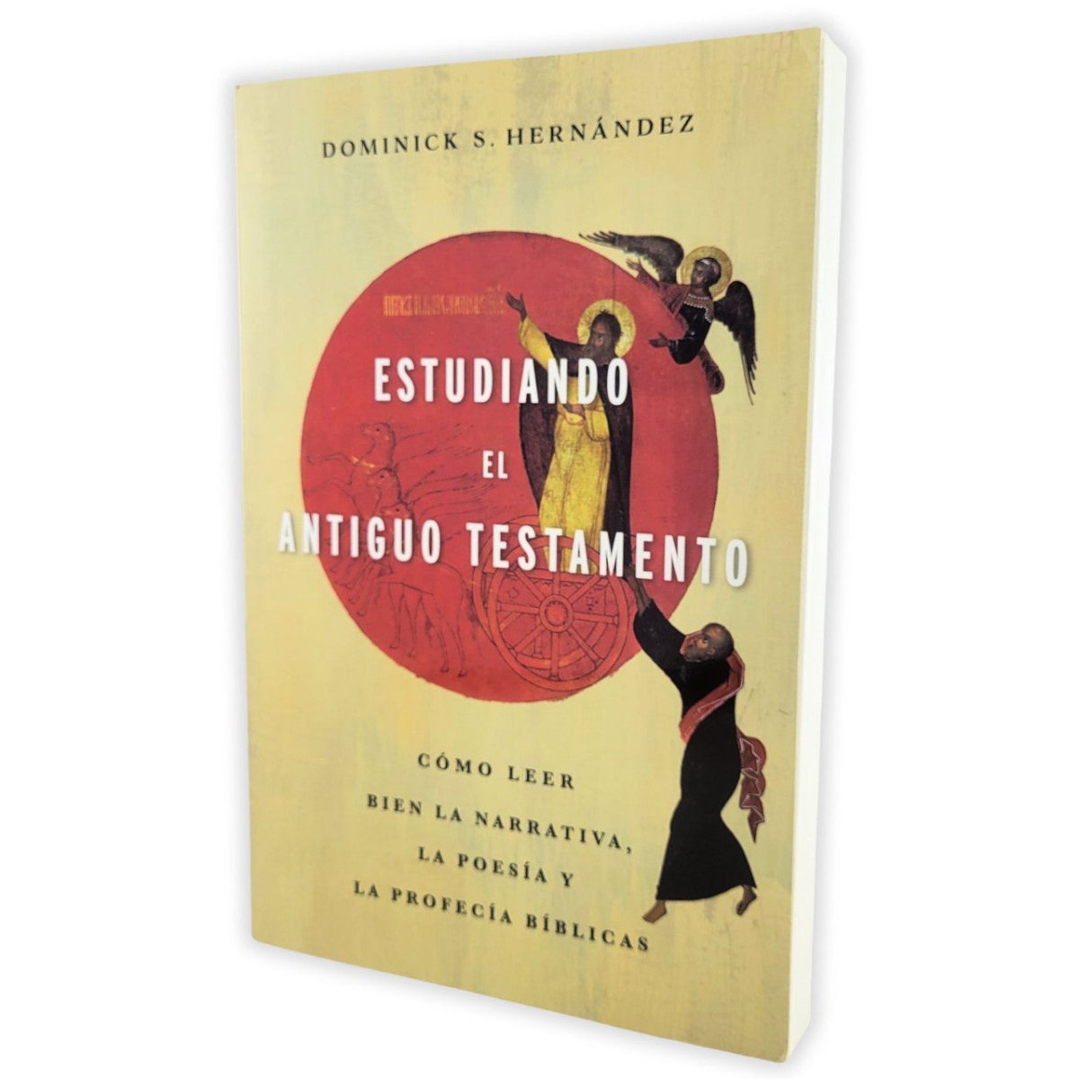 Estudiando El Antiguo Testamento - Dominick S. Hernández