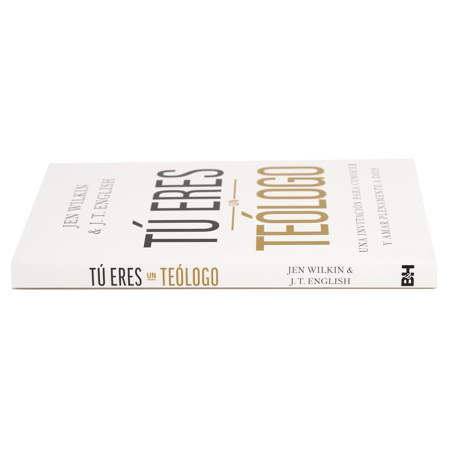 Tu Eres Un Teologo: Una Invitación A Conocer Y Amar Bien A Dios