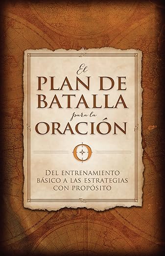 El Plan De Batalla Para La Oracion