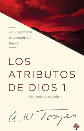 Los Atributos De Dios 1 - A. W. Tozer