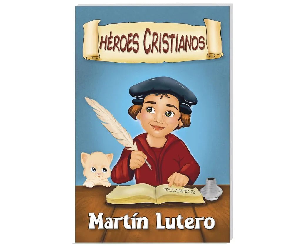 Martín Lutero - Héroes Cristianos
