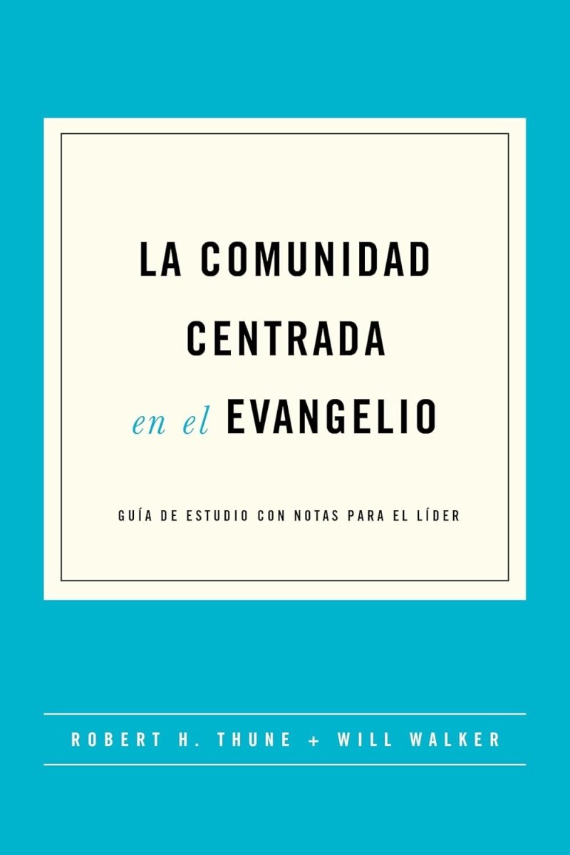 La Comunidad Centrada En El Evangelio