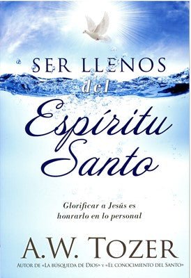Ser Lleno Del Espiritu Santo - Tozer