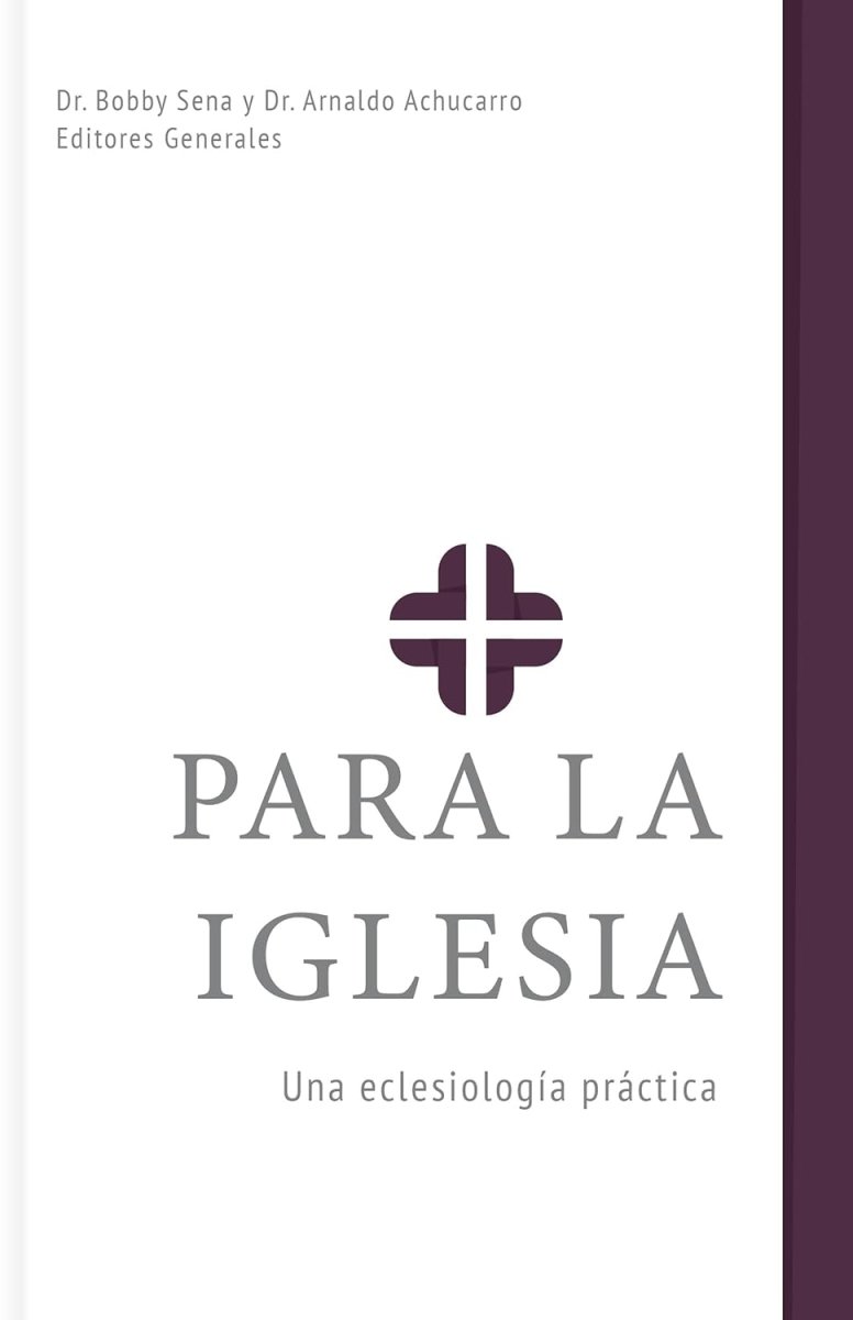 Para La Iglesia: Una Eclesiología Práctica