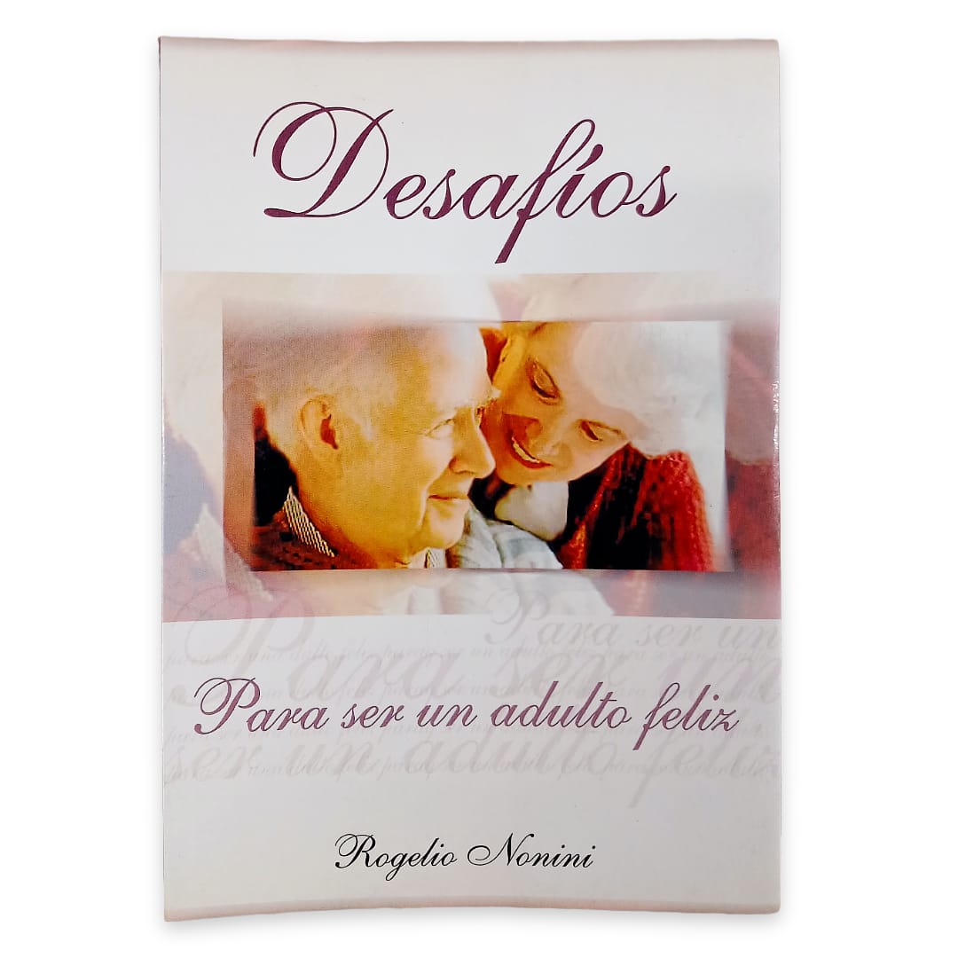 Desafíos Para Ser Un Adulto Feliz - Rogelio Nonini