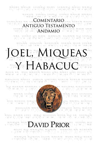 Joel - Miqueas Y Habacuc Comentario Antiguo Testamento  - Andamio