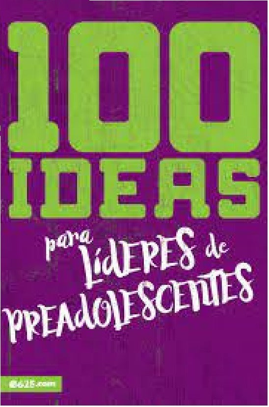 100 Ideas Para Líderes De Preadolescente, Varios Autores - Educación Cristiana