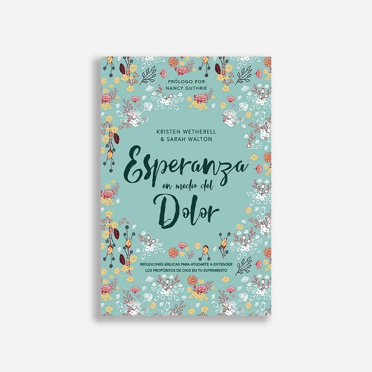 Esperanza En Medio Del Dolor Wetherell Y Walton