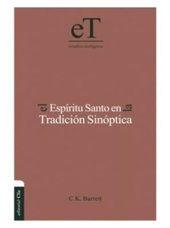 El Espiritu Santo en la Tradicion Sinoptica Kingsley Clie