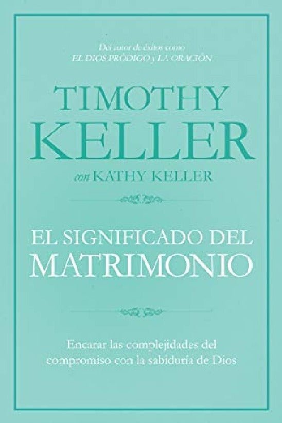 El Significado Del Matrimonio - Timothy Keller