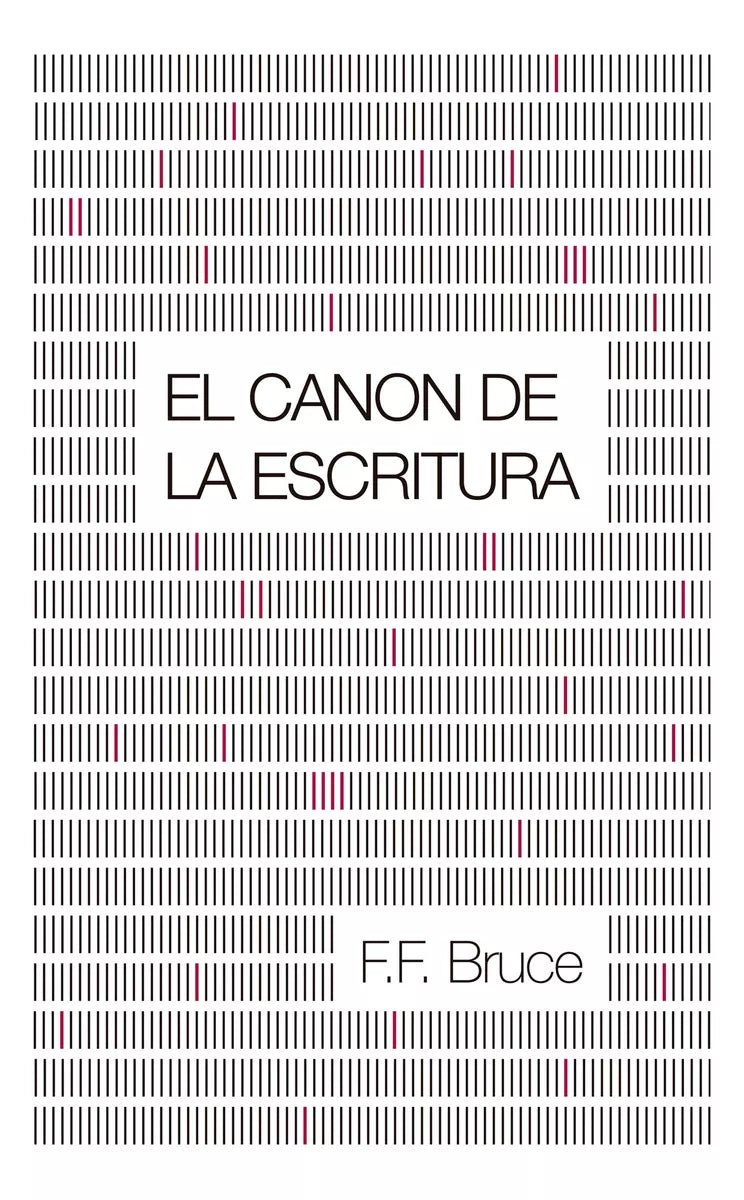 El Canon De La Escritura 2da Edición  F.F. Bruce Andamio