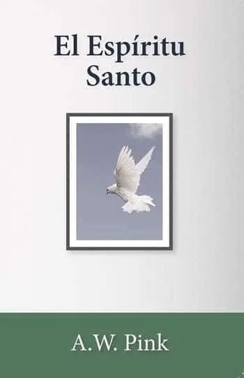 El Espiritu Santo A W Pink - Faro De Gracia