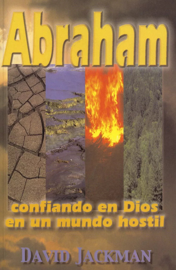 Abraham. Confiando En Dios En Un Mundo Hostil  David Jackman Andamio