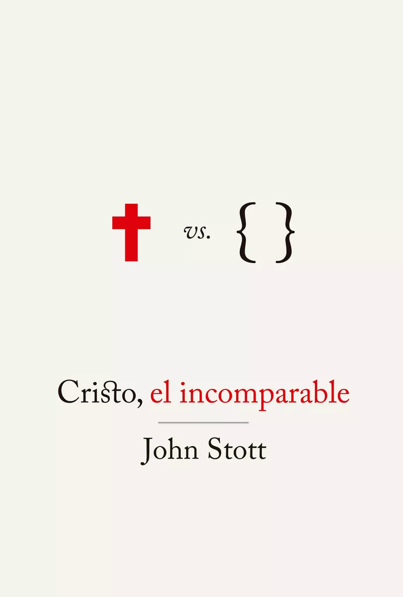 Cristo El Incomparable  John Stott Andamio