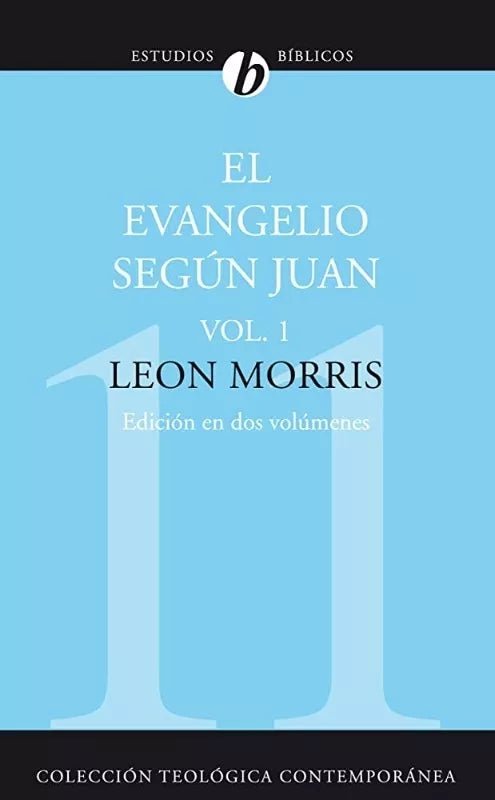 El Evangelio Segun Juan Volumen 1 Leon Morris Clie