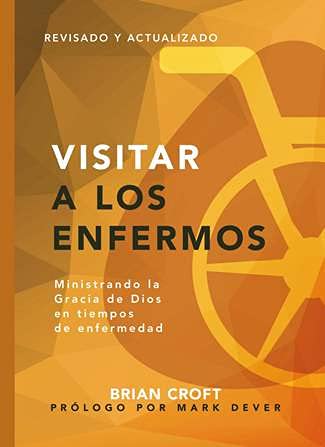 Visitar A Los Enfermos - Brian Croft