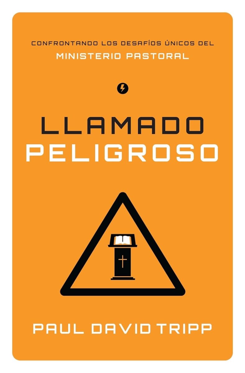 Llamado Peligroso - Paul David Tripp