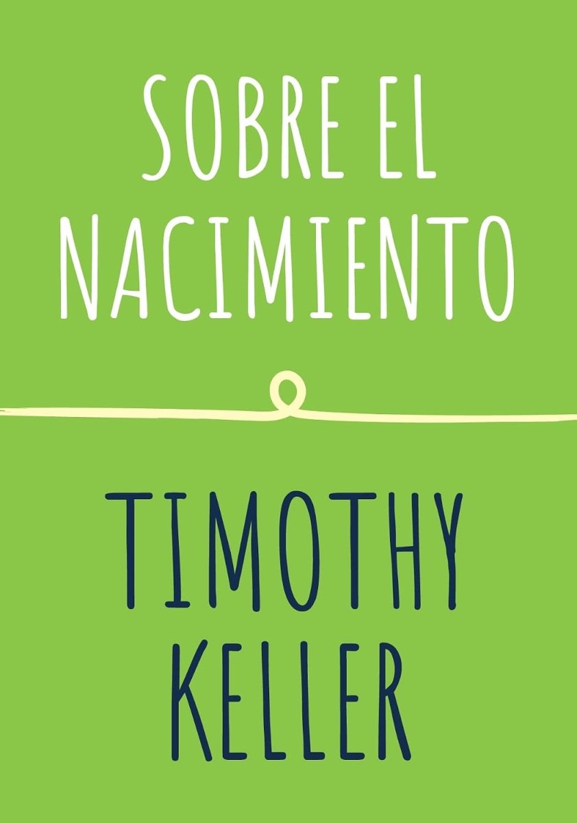 Sobre El Nacimiento - Timothy Keller