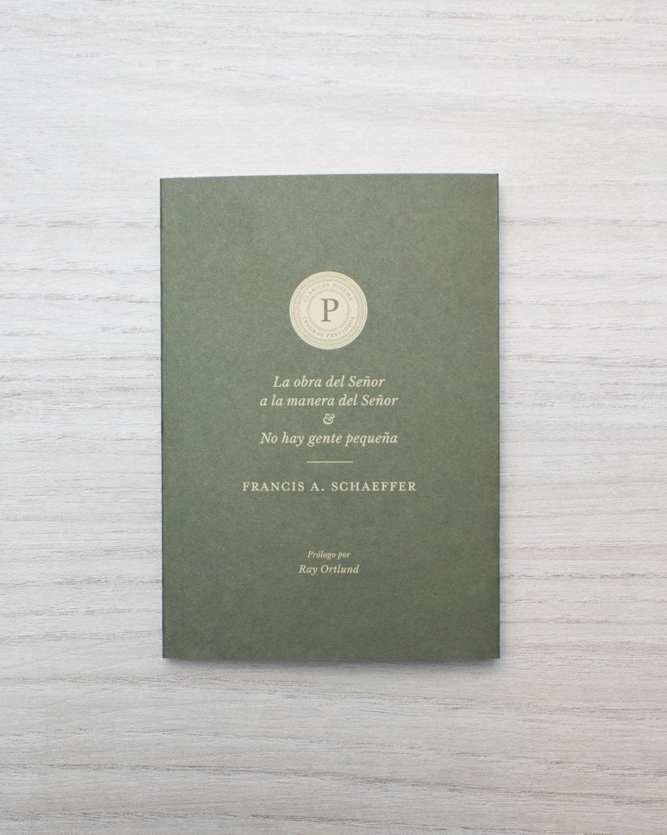 La Obra Del Señor A La Manera Del Señor Y No Hay Gente Pequeña - Francis A. Shaeffer