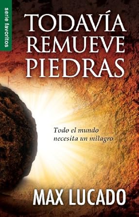 Todavia Remueve Piedras Max Lucado