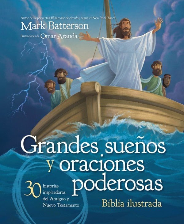 Grandes Sueños Y Oraciones Poderosas: Biblia Ilustrada - Mark Batterson