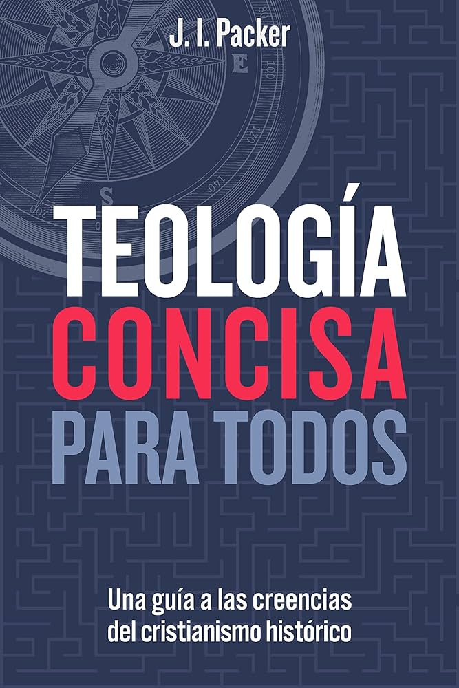 Teologia Concisa Para Todos J.I. Packer - Portavoz