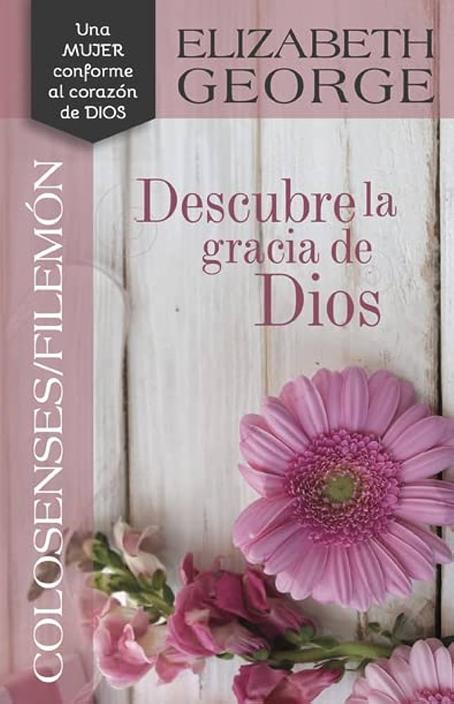 Descubre La Gracia De Dios Elizabeth George