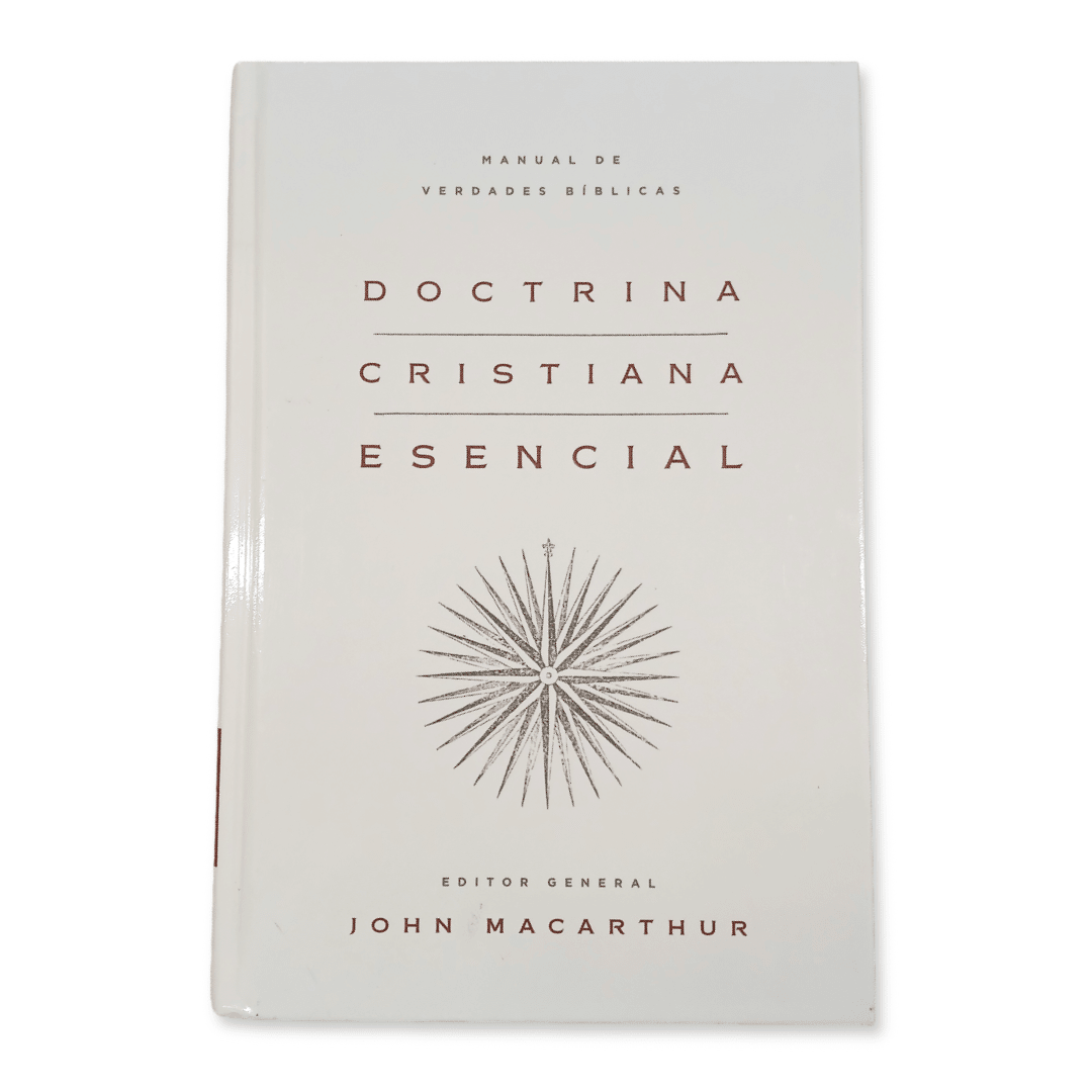Doctrina Cristiana Esencial - John Macarthur
