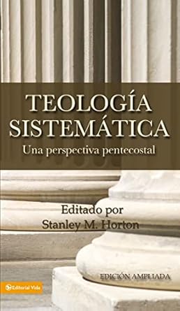 Teologia Sistematica - Una Perspectiva Pentecostal