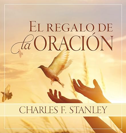 Regalo De La Oracion - Charles Stanley