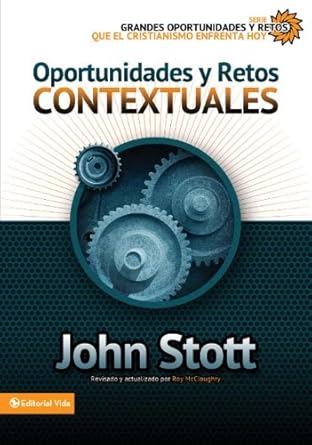 Oportunidades Y Retos Contextuales - John Stott