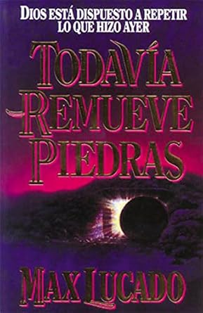 Todavia Remueve Piedras Max Lucado