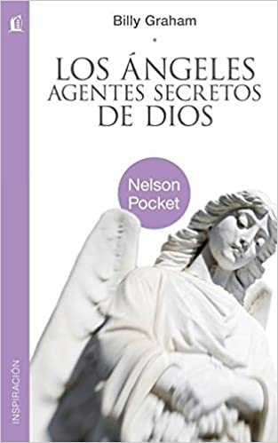 Ángeles: Agentes Secretos De Dios