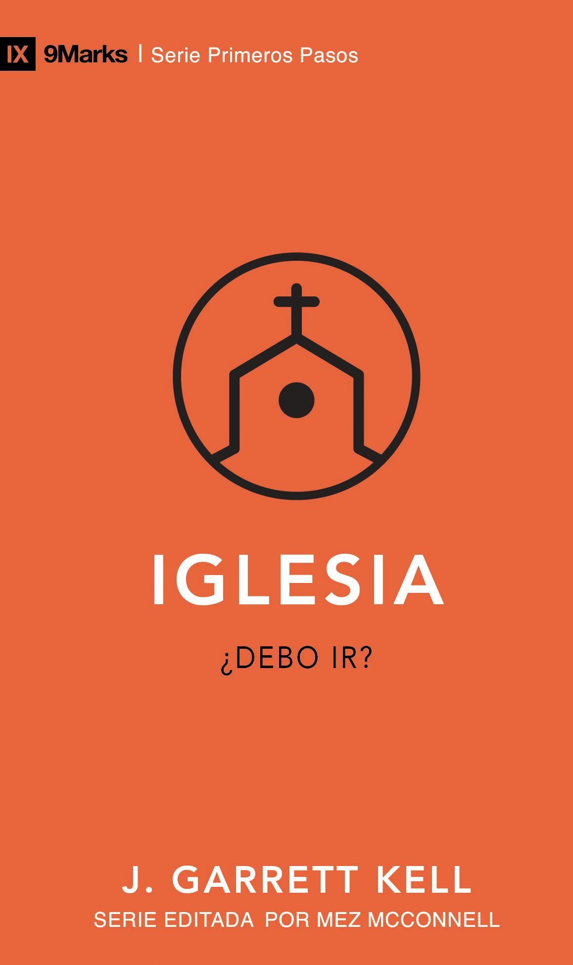 Iglesia ¿Debo Ir? - Serie Primeros Pasos Garrett Kell - B&H - Lifeway