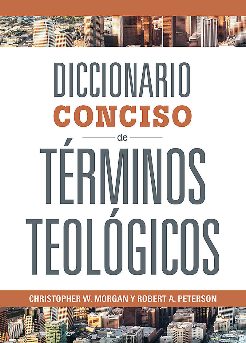 Diccionario Conciso De Terminos Teologicos Ed Christopher Morgan Y Robert Peterson - B&H - Lifeway